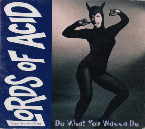 Lords Of Acid : Do What You Wanna Do